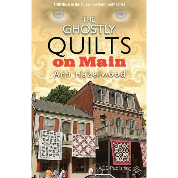 Colebridge Community The Ghostly Quilts on Main - Print-On-Demand Edition: Colebridge Community Series Book 5 of 7, (Paperback)
