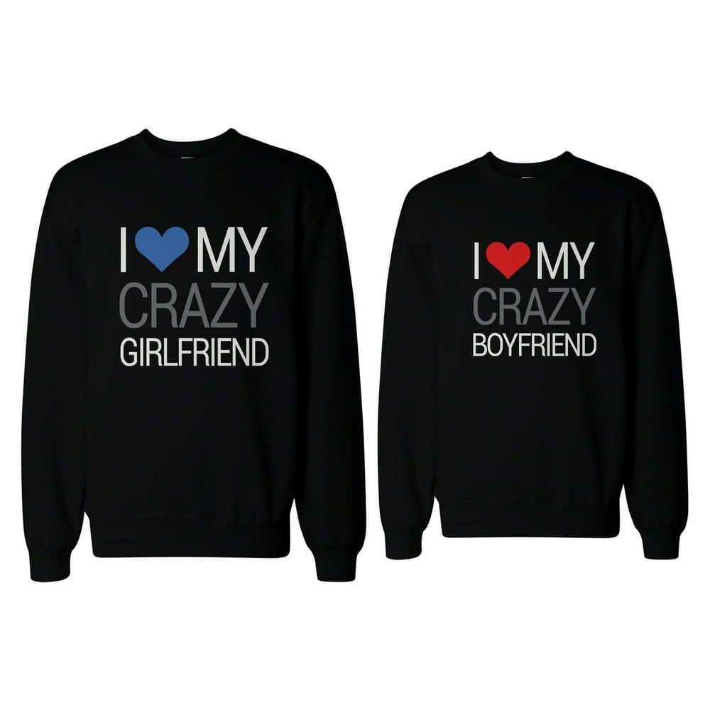 I Love My Crazy Boyfriend and Girlfriend Matching Sweatshirts for