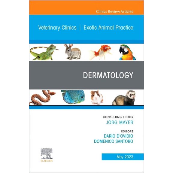 Dermatology, An Issue of Veterinary Clinics of North America: Exotic Animal