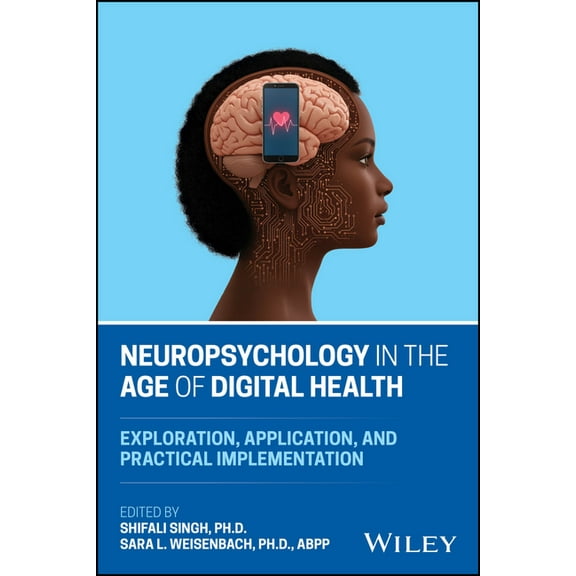 Neuropsychology in the Age of Digital Health: Exploration, Application, and Practical Implementation, (Paperback)