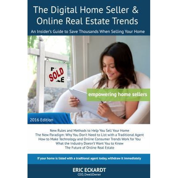 Pre-Owned The Digital Home Seller & Online Real Estate Trends: An Insider's Guide to Save Thousands When Selling Your Home #1 Fsbo Real Estate Book for Home-Sel