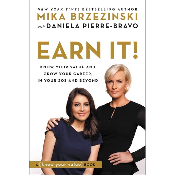 Earn It! : Know Your Value and Grow Your Career, in Your 20s and Beyond (Paperback)