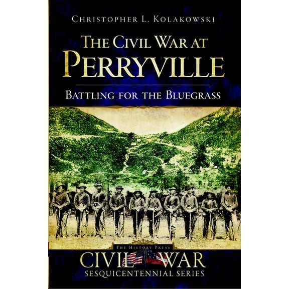 Civil War The Civil War at Perryville: Battling for the Bluegrass, (Paperback)