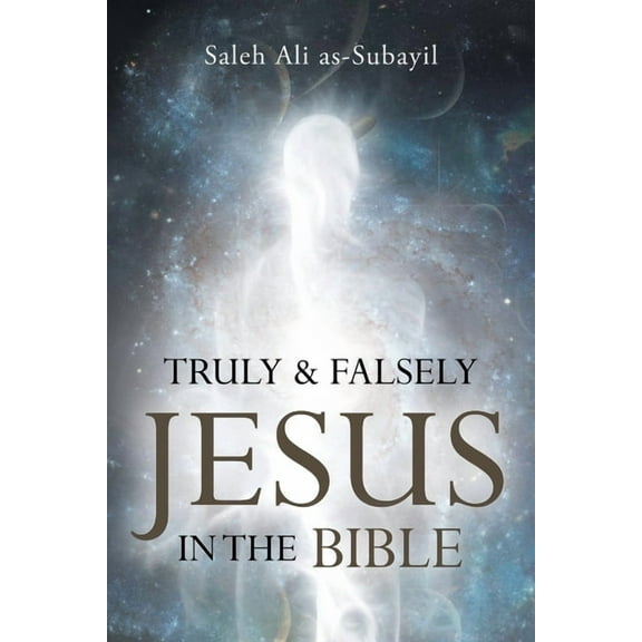 Truly and Falsely Jesus in the Bible, (Paperback)