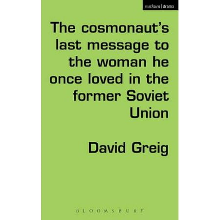 The Cosmonauts Last Message To The Woman He Once Loved In The Former Soviet Union Ebook - 