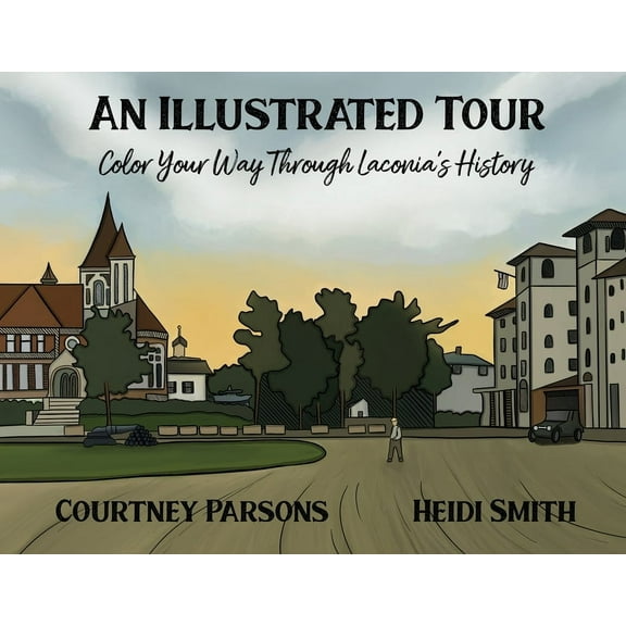 An Illustrated Tour Color Your Way through Laconia's History, (Paperback)