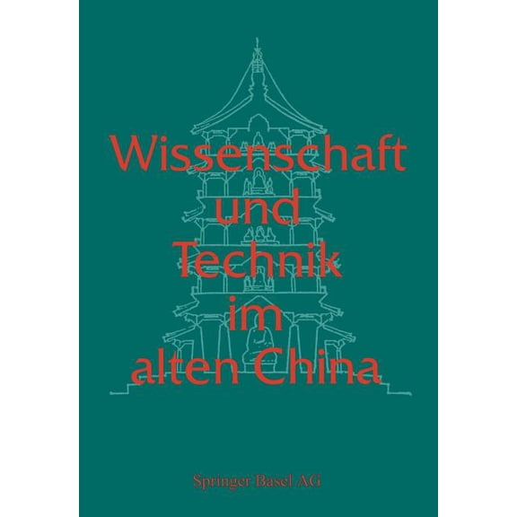 Wissenschaft Und Technik Im Alten China, (Paperback)