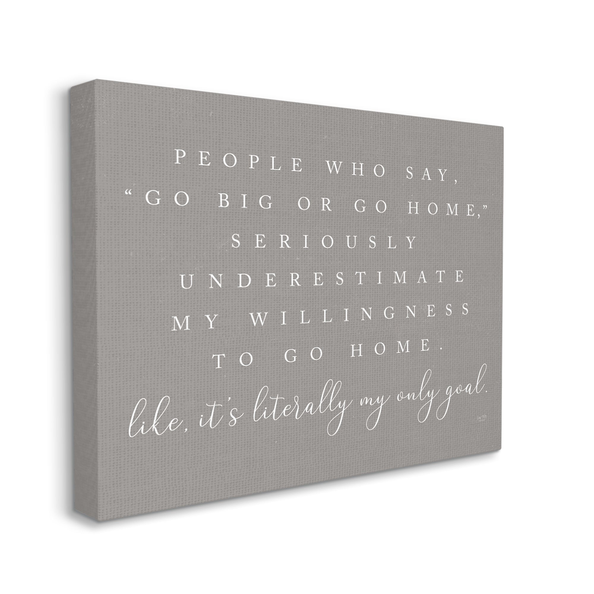 Stupell Industries Go Big Or Home Funny Introvert Typography Saying Graphic Art Gallery Wrapped Canvas Print Wall Art, Design by Lux + Me Designs