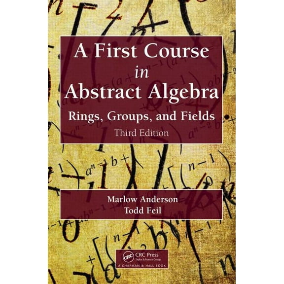 A First Course in Abstract Algebra: Rings, Groups, and Fields, Third Edition, (Hardcover)