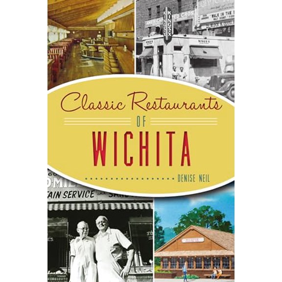 Pre-Owned Classic Restaurants of Wichita (Paperback) 1467146978 9781467146975