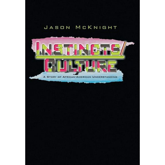 Instincts and Culture : A Story of African-American Understanding (Hardcover)