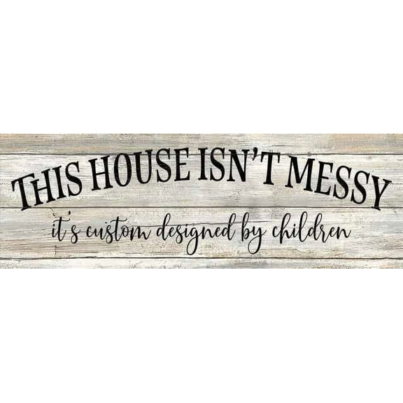 This House isn't Messy… Farmhouse Funny Rustic Looking Home Decor Wood Sign Gift 8x24 Wood Sign B3-08240062020