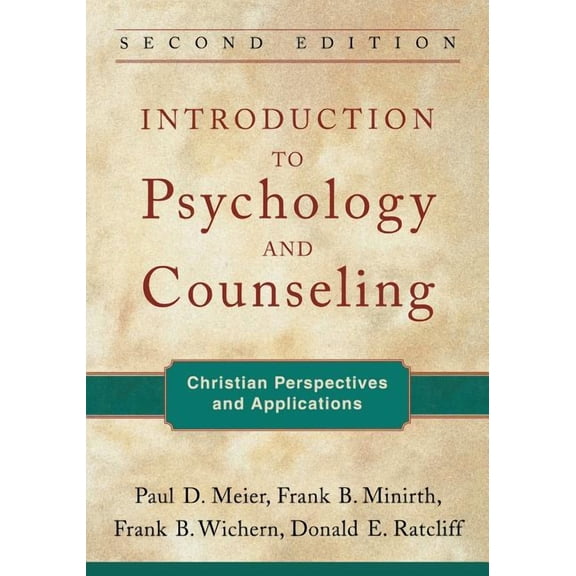 Introduction to Psychology and Counseling: Christian Perspectives and Applications, (Paperback)