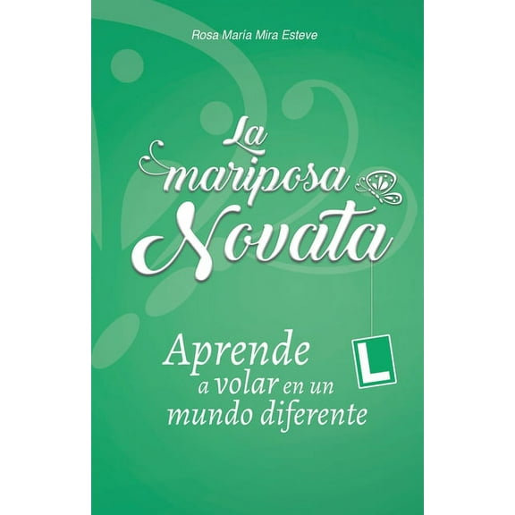 La mariposa novata : Aprende a volar en un mundo diferente (Paperback)
