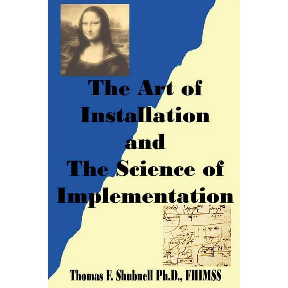 The Art of Installation and the Science of Implementation (Paperback)