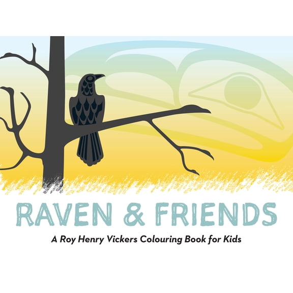 Raven and Friends: A Roy Henry Vickers Colouring Book for Kids, (Paperback)