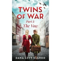Twins of War: The Vow: A Gripping, Heart-Wrenching WW2 Historical Fiction Novel, (Hardcover)