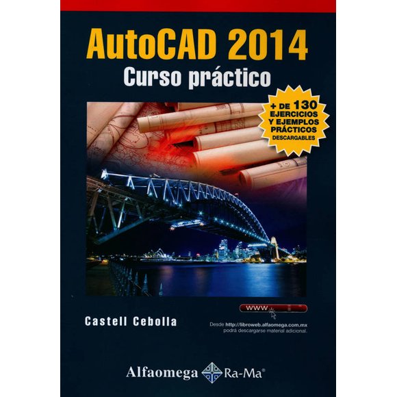 Curso Práctico AUTOCAD 2014 ALFAOMEGA GRUPO EDITOR CASTELL CEBOLLA CEBOLLA