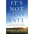 thumbnail image 1 of Pre-Owned It's Not Too Late: Your Future Can Be Greater Than Your Past (Paperback) 0736968490 9780736968492, 1 of 1