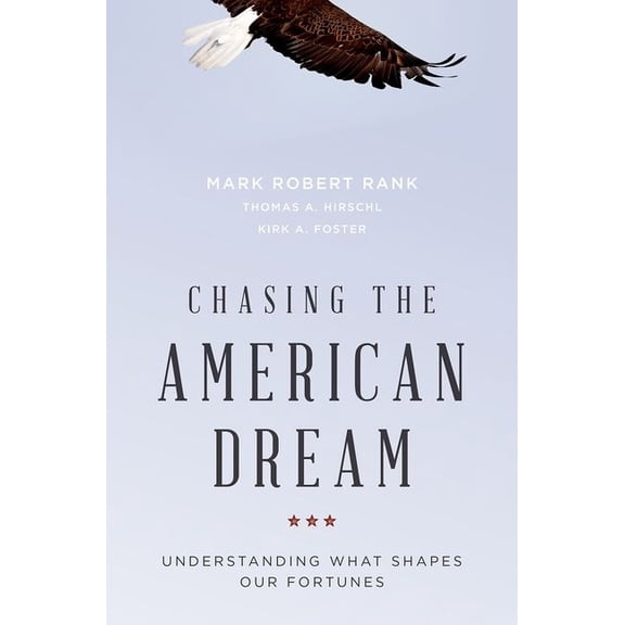 Chasing the American Dream: Understanding What Shapes Our Fortunes, (Paperback)