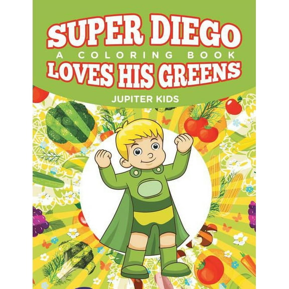 Super Diego Loves His Greens (A Coloring Book) (Paperback)