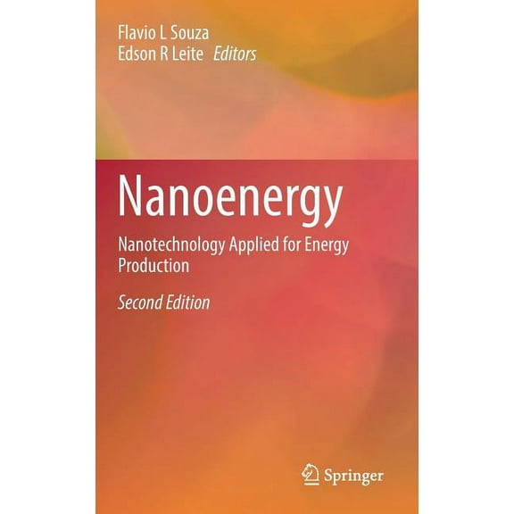 Nanoenergy: Nanotechnology Applied for Energy Production, (Hardcover)