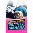 thumbnail image 1 of TAL VEZ MAÑANA PLANETA MEXICO COLLEN HOOVER, 1 of 2