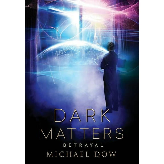 Dark Matters: Dark Matters: Betrayal (Dark Matters Trilogy Book 2) (Hardcover)