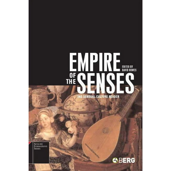 Sensory Formations Empire of the Senses: The Sensual Culture Reader, (Hardcover)