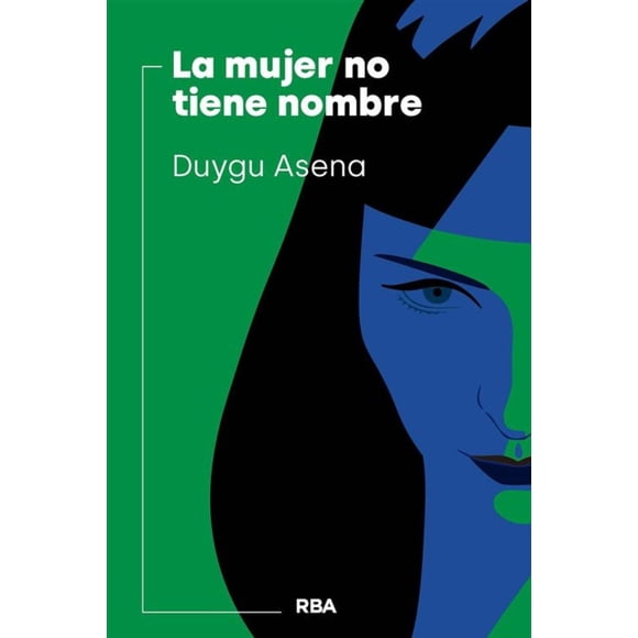 Libro La Mujer No Tiene Nombre Tapa Blanda, Autor Duygu Asena, Editorial Rba