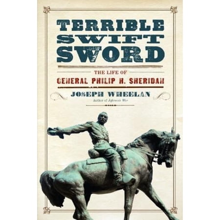 Terrible Swift Sword - The Life of General Philip H. Sheridan Great Condition