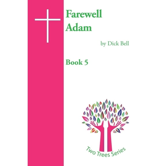 The Two Trees: Farewell Adam (Paperback)