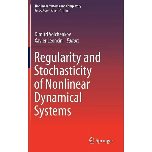 Nonlinear Systems and Complexity Regularity and Stochasticity of Nonlinear Dynamical Systems, Book 21, (Hardcover)