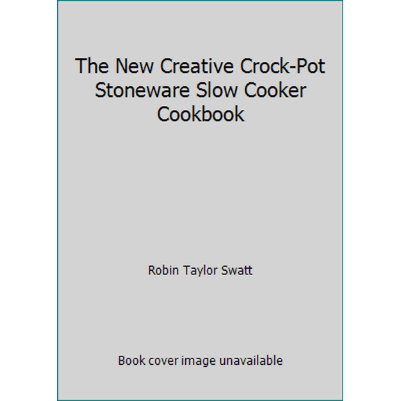 Pre-Owned The New Creative Crock-Pot Stoneware Slow Cooker Cookbook (Paperback) 0073056012419