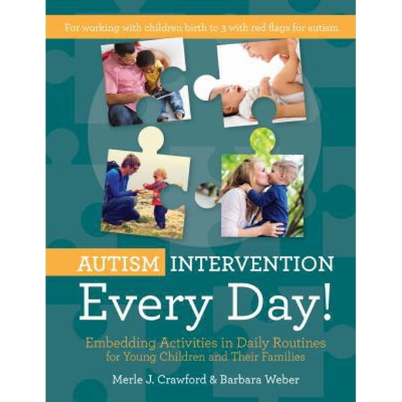 Pre-Owned Autism Intervention Every Day!: Embedding Activities in Daily Routines for Young Children and Their Families (Paperback) 1598579282 9781598579284