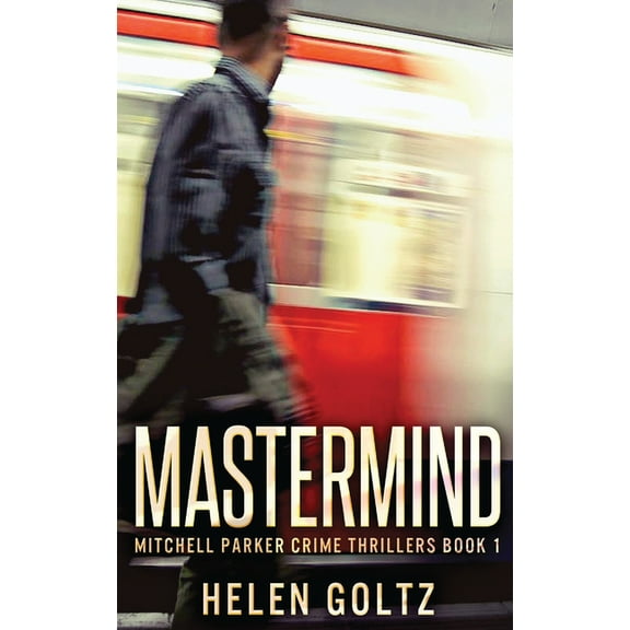 Mitchell Parker Crime Thrillers Mastermind, Book 1, (Hardcover)