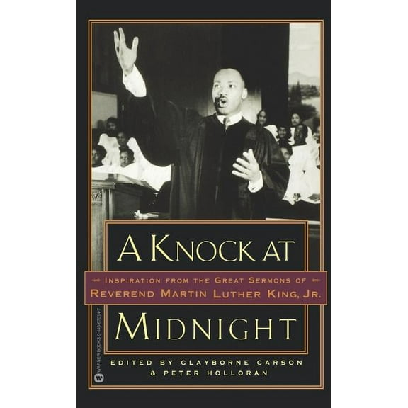 A Knock at Midnight: Inspiration from the Great Sermons of Reverend Martin Luther King, Jr., (Paperback)