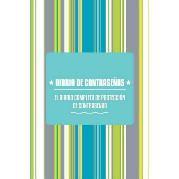 Diario de Contrasenas: El Diario Completo de Proteccion de Contrasenas (Paperback)
