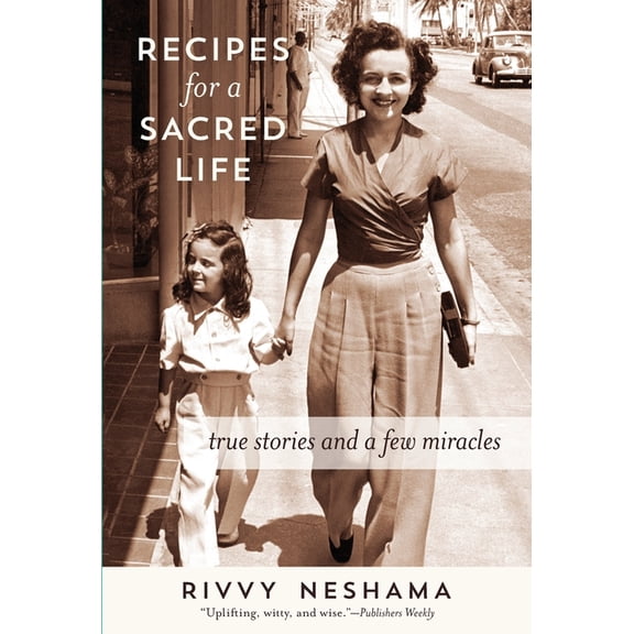 Recipes for a Sacred Life: True Stories and a Few Miracles, (Hardcover)