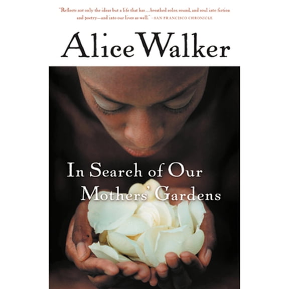 Pre-Owned In Search of Our Mothers' Gardens: Womanist Prose (Paperback) 0156028646 9780156028646