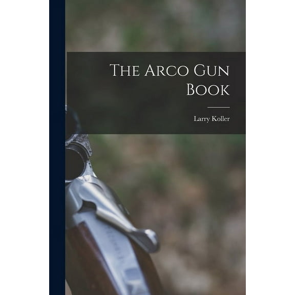 The Arco Gun Book, (Paperback)