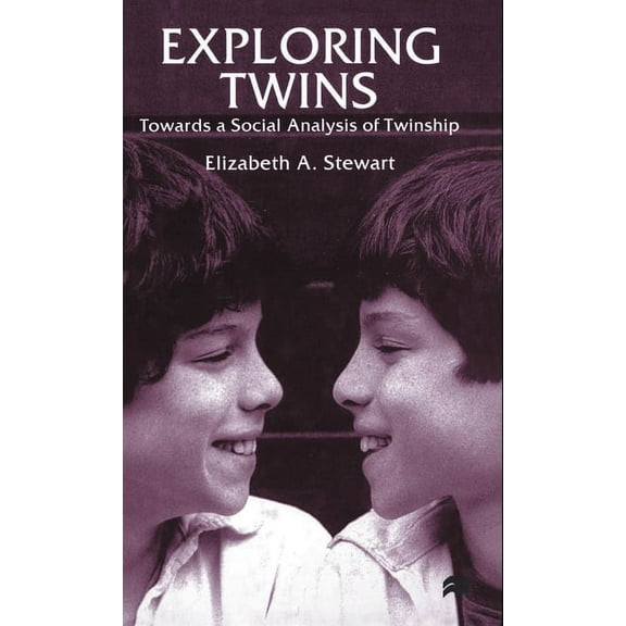 Exploring Twins: Towards a Social Analysis of Twinship, (Hardcover)