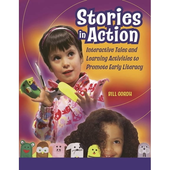 Stories in Action: Interactive Tales and Learning Activities to Promote Early Literacy, (Paperback)