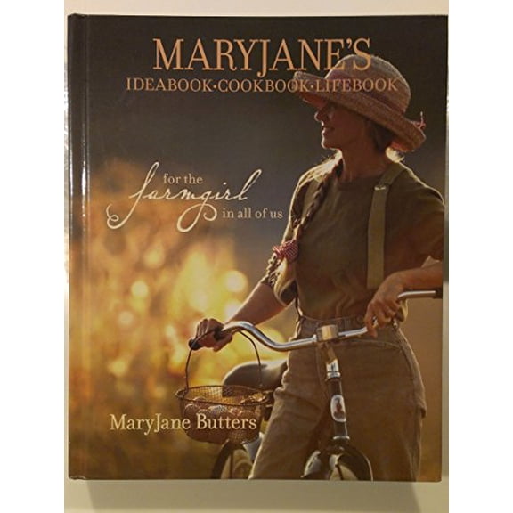 Pre-Owned Maryjane's Ideabook, Cookbook, Lifebook: For the Farmgirl in All of Us (Hardcover) 1400080479 9781400080472
