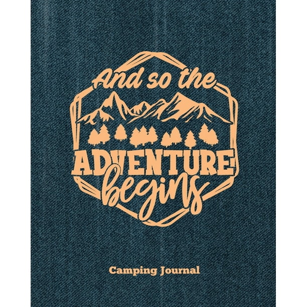 Camping Journal And So The Adventure Begins Record Log Family Camping Trip Pages Favorite Campground