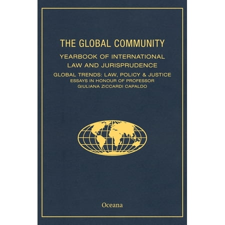 Global Community: Yearbook of Internatio Global Community Yearbook of International Law and Jurisprudence: Global Trends: Law Policy & Justice Essays in Honour (Hardcover)