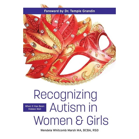 Recognizing Autism in Women and Girls: When It Has Been Hidden Well, (Paperback)