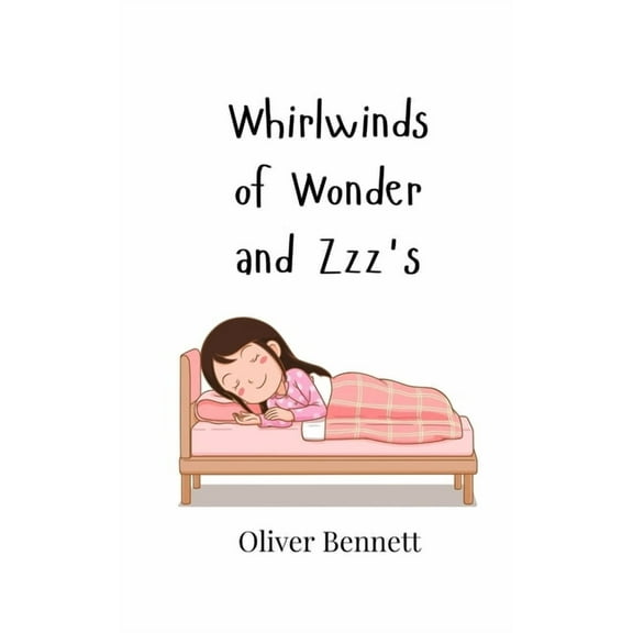 Whirlwinds of Wonder and Zzz's, (Paperback)