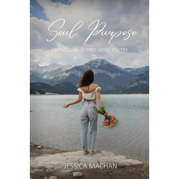 Soul Purpose: Anthology of Free Verse Poetry, (Paperback)