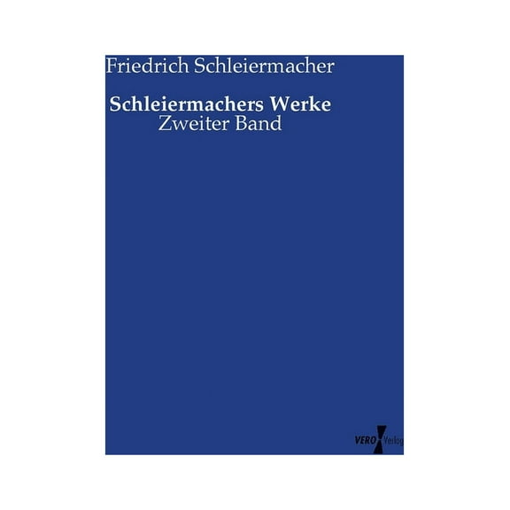 Schleiermachers Werke: Zweiter Band, (Paperback)